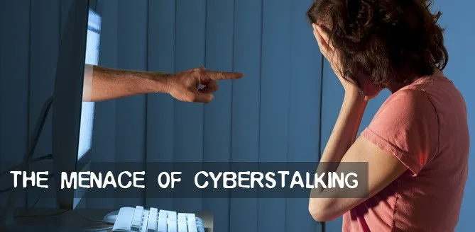 the menace of cyberstalking